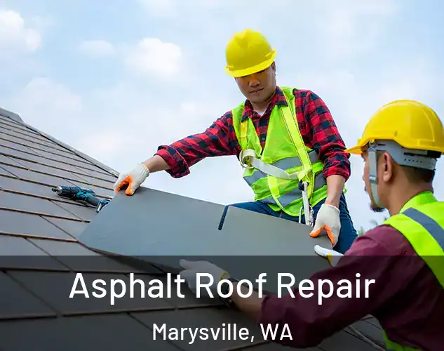  Asphalt Roof Repair Marysville, WA