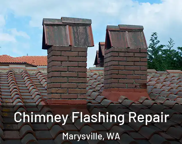  Chimney Flashing Repair Marysville, WA