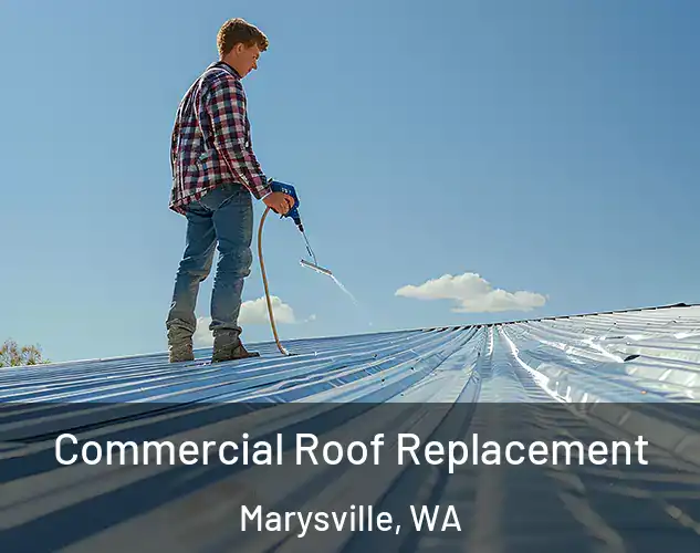  Commercial Roof Replacement Marysville, WA