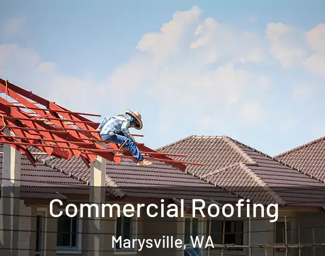  Commercial Roofing Marysville, WA