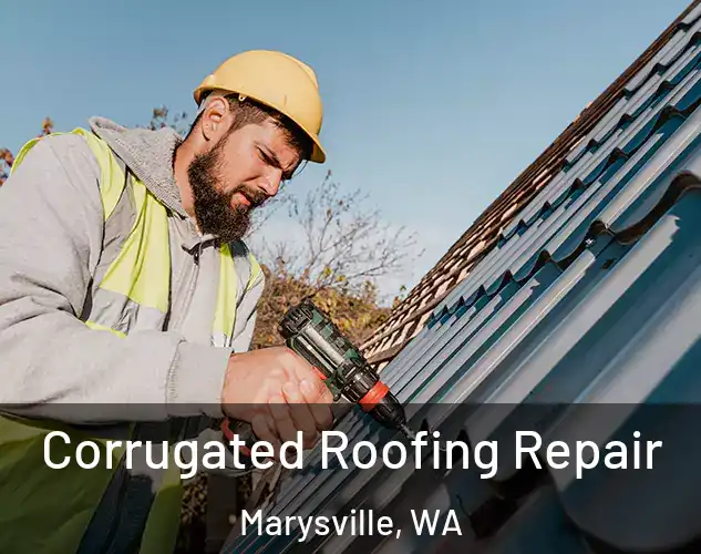  Corrugated Roofing Repair Marysville, WA