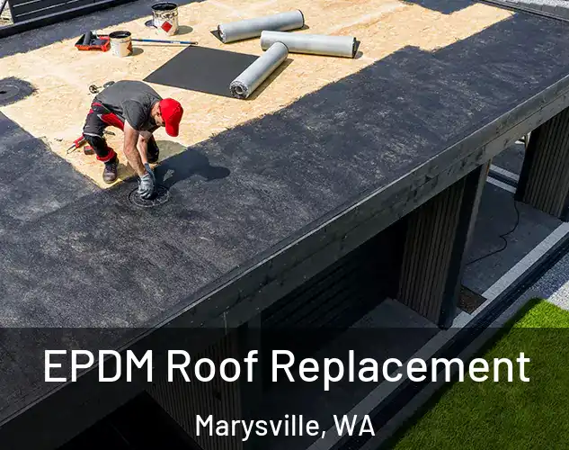  EPDM Roof Replacement Marysville, WA