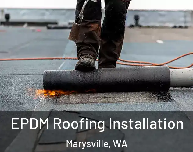  EPDM Roofing Installation Marysville, WA