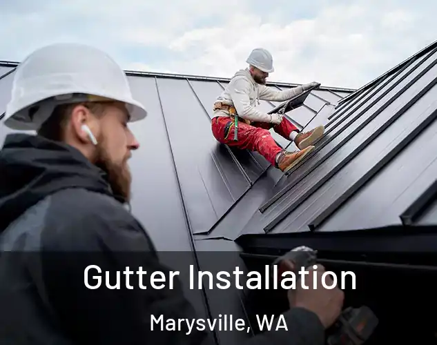  Gutter Installation Marysville, WA