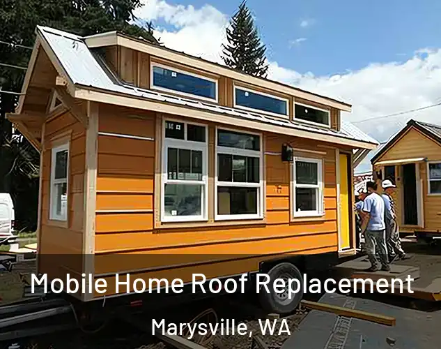  Mobile Home Roof Replacement Marysville, WA