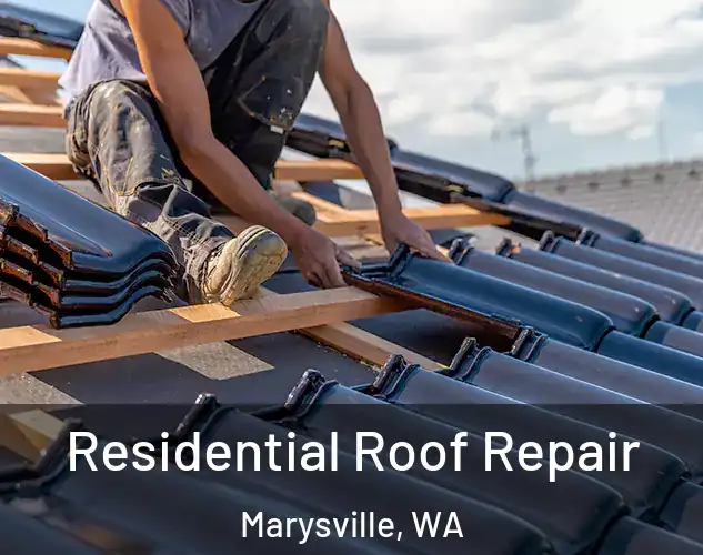  Residential Roof Repair Marysville, WA
