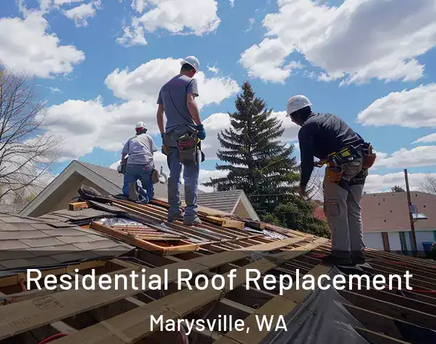  Residential Roof Replacement Marysville, WA