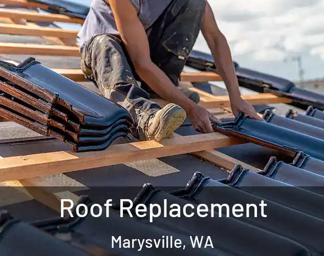  Roof Replacement Marysville, WA