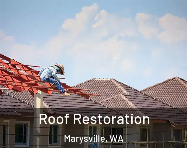 Roof Restoration Marysville, WA