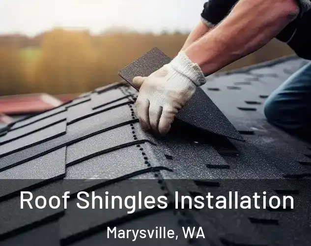  Roof Shingles Installation Marysville, WA
