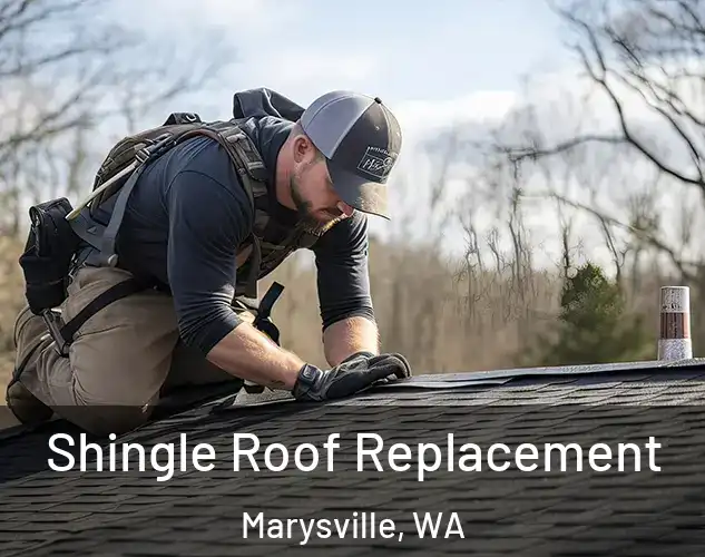  Shingle Roof Replacement Marysville, WA
