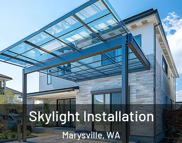  Skylight Installation Marysville, WA
