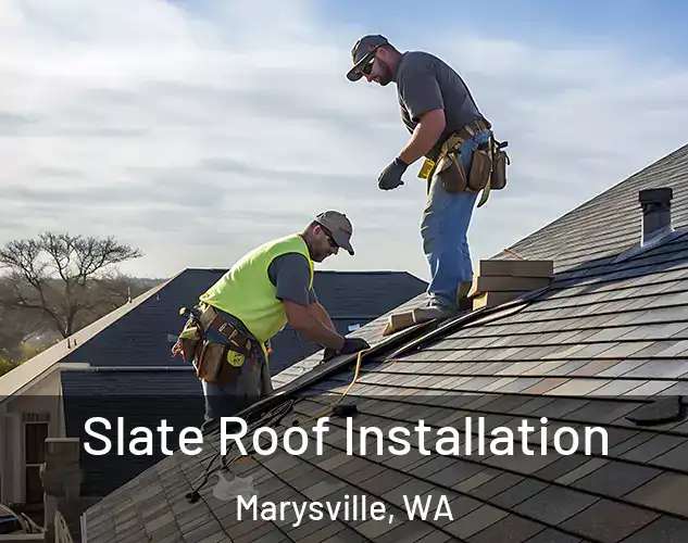  Slate Roof Installation Marysville, WA