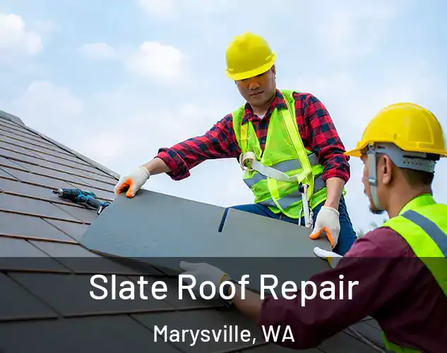  Slate Roof Repair Marysville, WA