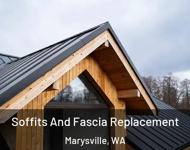 Soffits And Fascia Replacement Marysville, WA