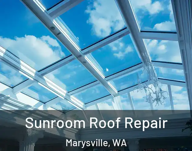  Sunroom Roof Repair Marysville, WA