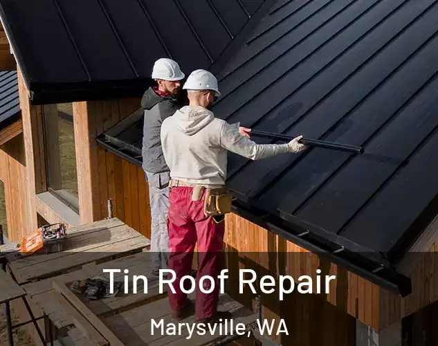  Tin Roof Repair Marysville, WA