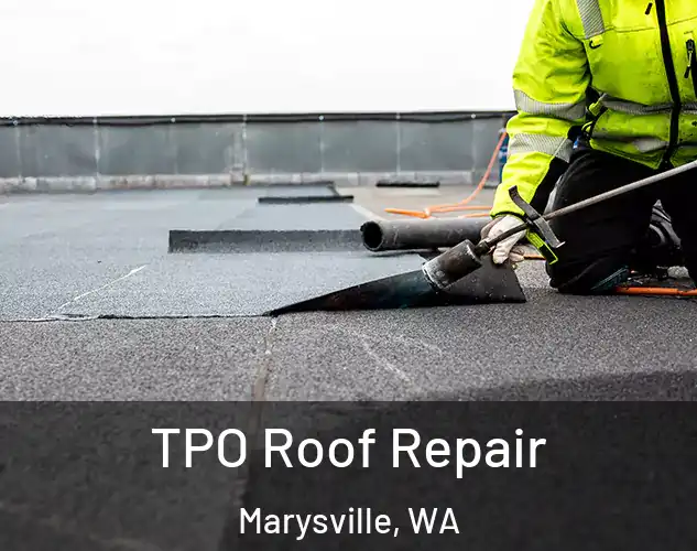  TPO Roof Repair Marysville, WA